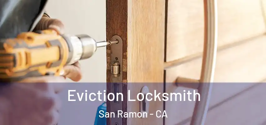  Eviction Locksmith San Ramon - CA