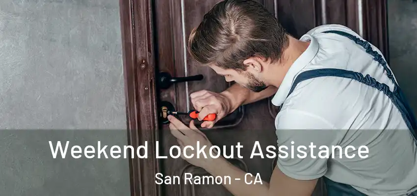  Weekend Lockout Assistance San Ramon - CA
